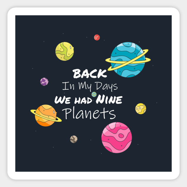 Back In My Day We Had Nine Planets Sticker by Pink Panda Creations